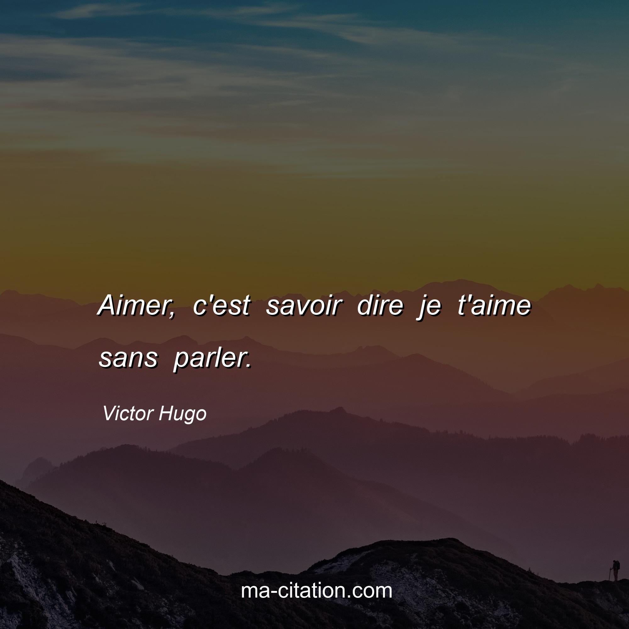 Tableau ou poster citation amour : Aimer, c'est savoir dire je t'aime sans  parler Victor Hugo