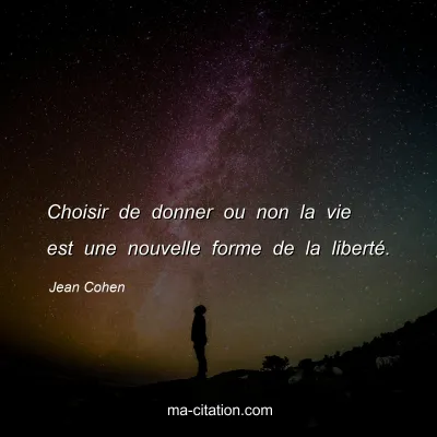 Jean Cohen : Choisir de donner ou non la vie est une nouvelle forme de la libertÃ©.